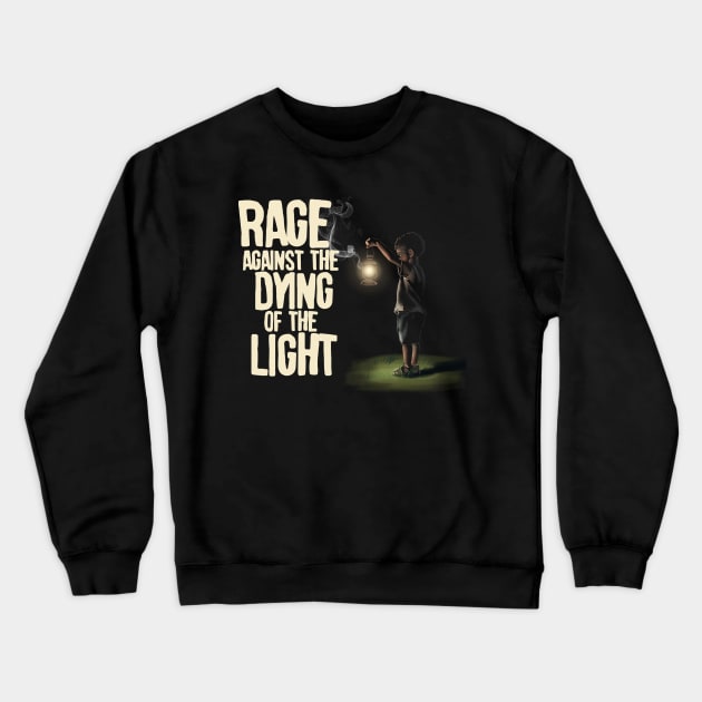 Rage Against The Dying Light Crewneck Sweatshirt by keshanDSTR